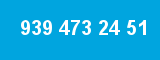 939 473 24 51